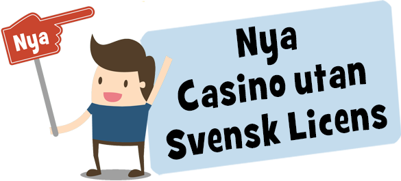 nya casinon utan svensk licens - en vägvisare